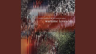 When the War Comes Home / Wartime Lovesong Reprise