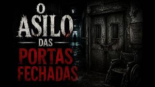 O ASILO DAS PORTAS FECHADAS