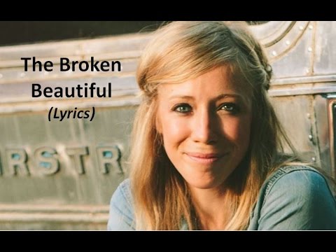 The Broken Beautiful