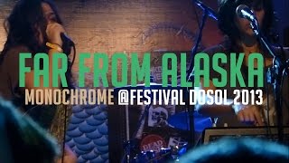 Far From Alaska - Monochrome @Festival DoSol 2013