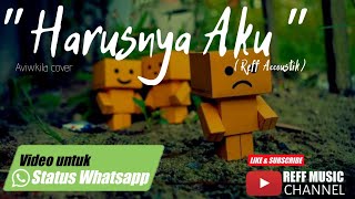Download lagu reff harusnya aku - Armada akustik cover ( video untuk status wa sedih ) mp3