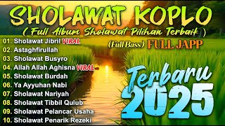Download lagu SHOLAWAT KOPLO FULL ALBUM TERBARU 2025 (SHOLAWAT JIBRIL, ALLAH ALLAH AGHISNA) KUMPULAN SHOLAWAT NABI mp3