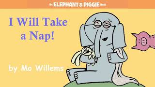 I Will Take a Nap! by Mo Willems | An Elephant & Piggie Read Aloud