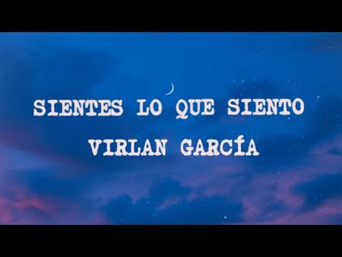 Sientes Lo Que Siento - Virlan García  (Video/lyrics) 