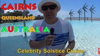 ๐ฆ๐บ Cairns Australia( Cairns) Celebrity Solstice Cruise ship (Celebrity x) Cairns QLD to (Singapore)