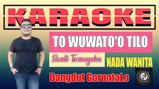 Download lagu TO WUWATO'O TILO KARAOKE SANTI TOMAYAHU - LAGU GORONTALO mp3