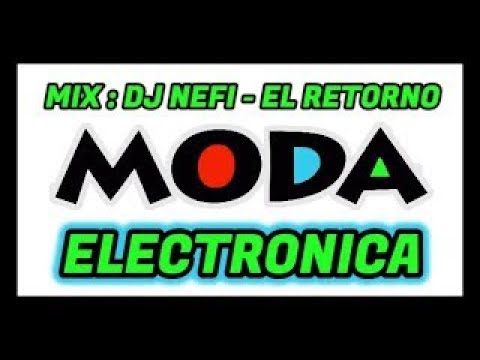 MODA ELECTRÓNICA : Dj Nefi - El Retorno (Back To The Melody) || Radio Moda 97.3 FM