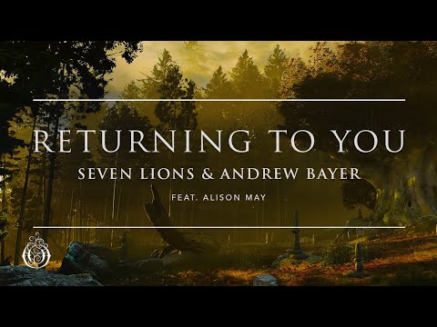 Seven Lions & Andrew Bayer - Returning To You (feat. Alison May) | Ophelia Records
