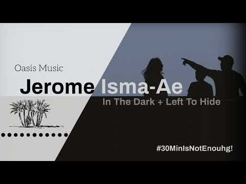 Jerome Isma Ae - In The Dark + Left To Hide (Extended Mix)