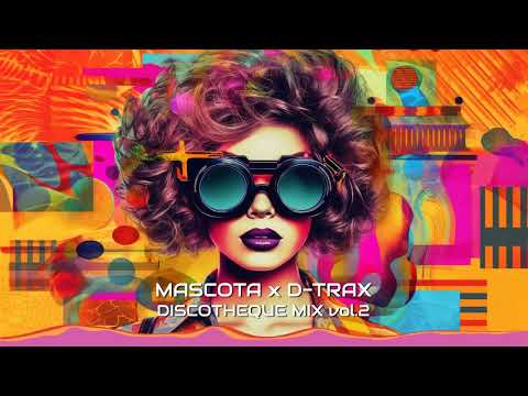 Mascota x D-Trax - Discotheque Mix vol.2