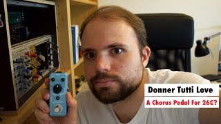 Video thumbnail for Donner Tutti Love CHORUS PEDAL Review - A 26€ Chorus Pedal for SYNTHESIZERS? by SYNTH ANATOMY