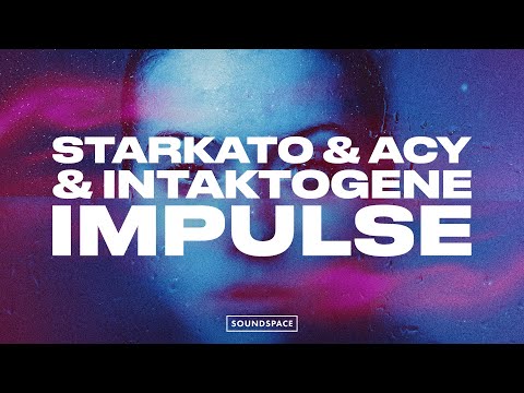 Starkato & Intaktogene & ACY - Impulse