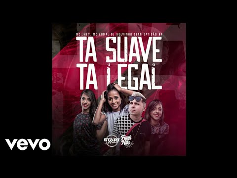 MC Loma E As Gêmeas Lacração, MC Jhey - Tá Suave, Tá Legal (Playback) ft. Batidão RP, DJ Kelvinho