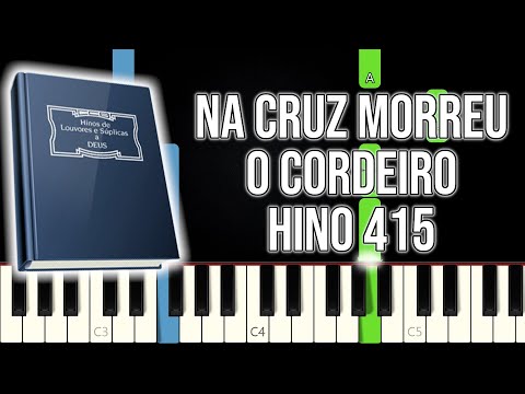 Hino 415 CCB - Na Cruz Morreu O Cordeiro | VERSÃO FÁCIL | Piano e Teclado Tutorial
