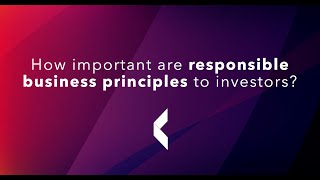 How important are responsible business principles to investors?
