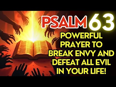 Psalm 63: Powerful Prayer to Break Envy and Defeat All Evil in Your Life!