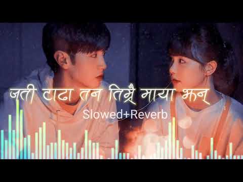 Jati Tada Tan Timrai Maya Jhan (Slowed+Reverb)Tek_BC___Samikshya_Adhikari