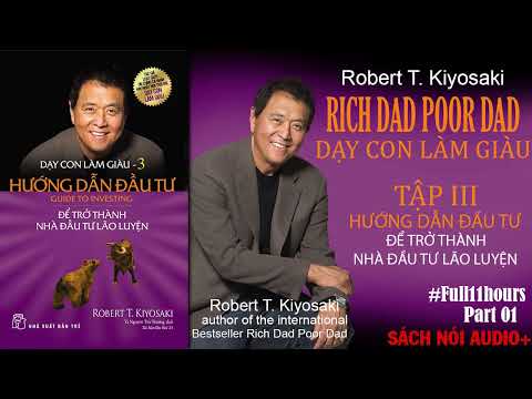 [Sách nói Audio] Dạy con làm giàu - Tập 3: Hướng dẫn đầu tư để trở thành nhà đầu tư lão luyện - P.1