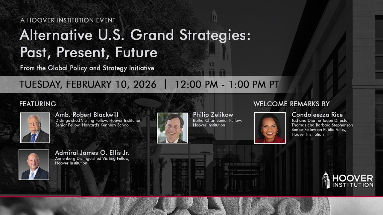 Alternative U.S. Grand Strategies: Past, Present, Future | Hoover Institution