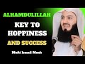 Alhamdulillah Key To Happiness Success Mufti Ismail Menk