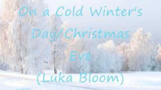 On a Cold Winter's Day ~ Luka Bloom