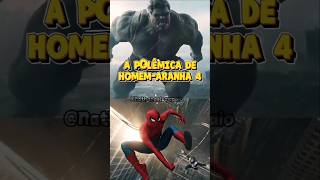 A POLÊMICA DE HOMEM-ARANHA 4 #homemaranhaumnovodia #brandnewday #hulk #spiderman #shorts