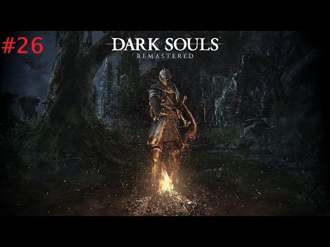 Dark Souls Remastered - 26 The Catacombs and Pinwheel. No Commentary