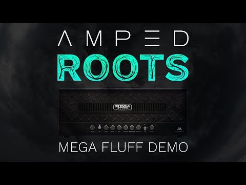 ML Sound Lab AMPED: Roots | Mega Fluff Demo