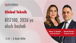 Global Teknik | #BİST100, 2026'ya alıcılı başladı!