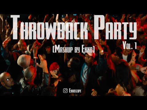 Throwback Party Vol. 1 / 2000s Club Bangers Mashup [Mix by Ekko]