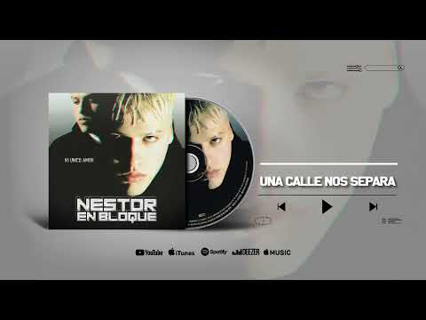 Nestor En Bloque - Una Calle Me Separa