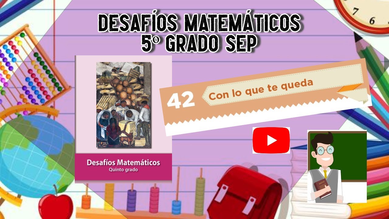 Desafío 42 5º grado SEP pág 85 #educación #SEP #matemáticasatualcance #mequedoencasa