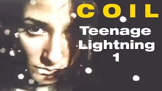 Coil - Teenage lightning 1