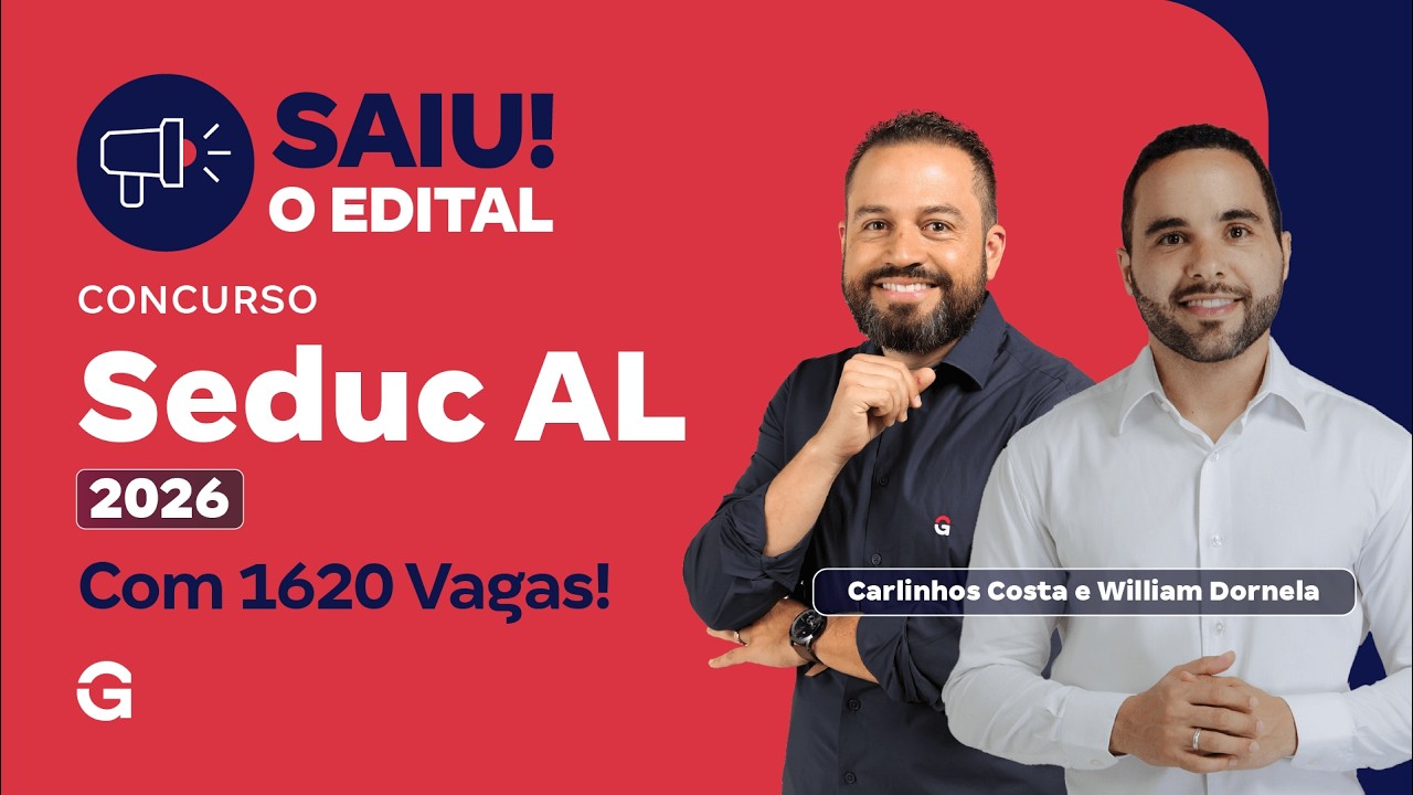 SEDUC AL 2026: Saiu o Edital com 1620 Vagas! Com Carlinhos Costa e William Dornela