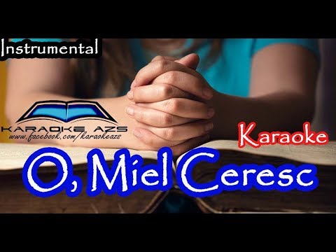 O, Miel Ceresc - Karaoke (negativ)