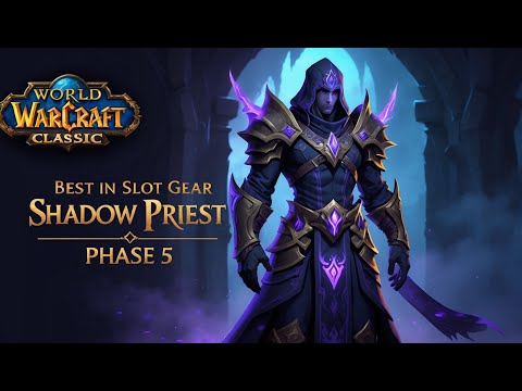 Ultimate Shadow Priest - Best In Slot - Phase 5 | Wow Classic Guide