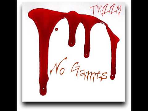 TRiZZY TRAE© - "No Games"