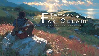 Toward the Far Gleam | Fantasy Celtic Ambience | Relaxing Music [No Ads]