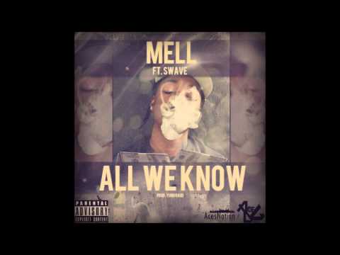 Mell - All We Know Ft. Swave