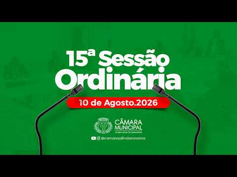 15ª Sessão Ordinária Deliberativa da Câmara Municipal de Olinda Nova do Maranhão-MA | 10/08/2026