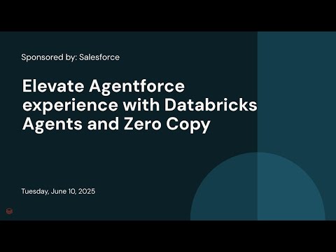 Watch: Sponsored by: Salesforce | Elevate Agentforce experience with Databricks Agents and Zero Copy