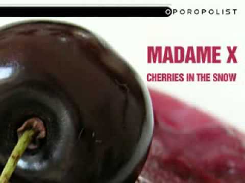 Madame X - Cherries In The Snow.flv