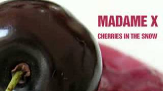 Madame X - Cherries In The Snow.flv