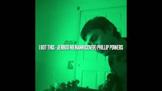 I Got This - Jerrod Niemann ( cover)  Phillip Powers