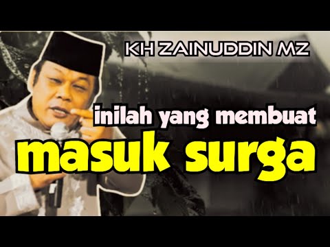 Ceramah lucu KH ZAINUDDIN MZ _  INILAH YANG MEMBUATMU MASUK SURGA