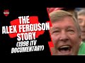 The Alex Ferguson Story | 1998 ITV Documentary