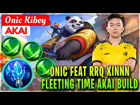 ONIC Feat RRQ XINNN, Fleeting Time Akai Build [ ONIC Kiboy Akai ] Mobile Legends