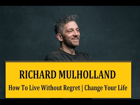 Richard Mullholland - How to Live Without Regret | Life Changing Speech