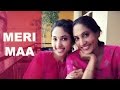 Maa Meri Maa Mumma Mother S Day Special