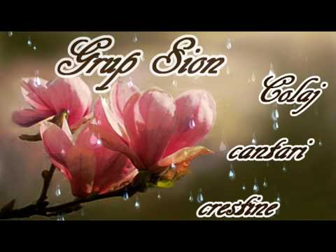 GRUP SION - COLAJ DE CANTARI CRESTINE